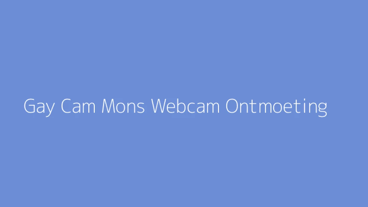 Gay Cam Mons Webcam Ontmoeting
