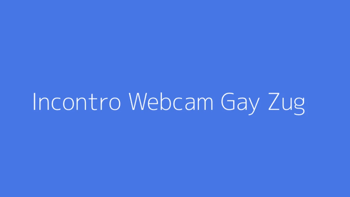 Incontro Webcam Gay Zug